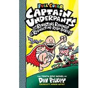 Captain Underpants and the Revolting Revenge of the Radioactive Robo-Boxers: Volume 10