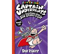 Captain Underpants and the Sensational Saga of Sir Stinks-a-Lot Colour: 12