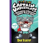 Captain Underpants and the Tyrannical Retaliation of the Turbo Toilet 2000 Full Colour: 11