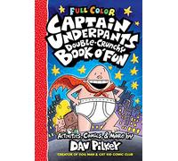 Captain Underpants Double Crunchy Book o'Fun (Full Colour)