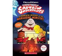 Captain Underpants: Maniacal Mischief of the Marauding Monsters (with stickers): Captain Underpants and the Terrifying Perilous Misfortune of the T.p. ... Dentist (Epic Tales of Captain Underpants)