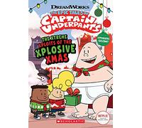 Captain Underpants TV: Xtreme Xploits of the Xplosive Xmas an Xtra Xciting graphic novel (The Epic Tales of Captain Underpants)