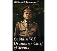 Captain W.f. Drannan - Chief Of Scouts (ebook)