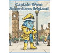 Captain Wave Adventures England: A Fun Colouring Book for Kids Ages 4-8 Featuring London Landmarks and British Culture