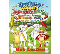 Captain Wool’s Farm Friends Colouring Book: Cute Farm Animal Colouring Pages for Kids Ages 3-6 (CAPTAIN WOOL'S COLOURING BOOKS)
