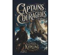 Captains Courageous: A Story of the Grand Banks (Annotated)