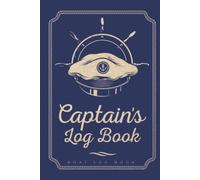 Captains Log Book Boat: Hardcover & Hardback Boating Logbook With Boat Maintenance - Captain's Log With Trip & Passengers Information - Boat Captain Gifts