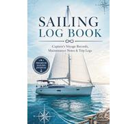 Captain's Voyage Logbook: Boat Trip Records, Maintenance Logs & Notes for Sailors, Boat Owners and Captains