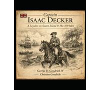 Captian Isaac Decker: A loyalist on Staten Island and His 500 Men