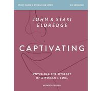 Captivating Bible Study Guide plus Streaming Video, Updated Edition: Unveiling the Mystery of a Woman's Soul