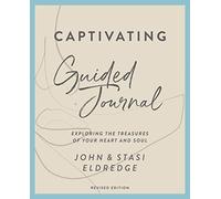 CAPTIVATING GUIDED JRN REV: Exploring the Treasures of Your Heart and Soul