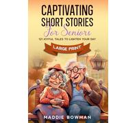 Captivating Short Stories for Seniors: 121 Heartwarming Tales to Brighten Your Day with Delightful Reads (Perfect Retirement Gift with Large prints to Entertain ) (Books for seniors)