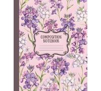 Captivating Sweet Rocket Floral Motif Composition Notebook: 7.5 x 9.25 Inch Standard Stationery for Personal Chronicles, Academic Brainstorming, and Daily Creative Writing