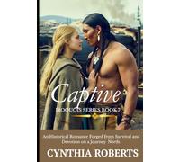 Captive: An Historical Native American Romance (Iroquois Confederacy Series)