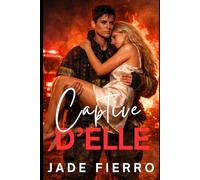 Captive d’elle: Une romance lesbienne sombre et brûlante entre pompières, obsession, pouvoir et désir interdit (Pompières de Redwater City)