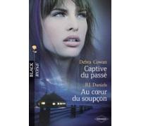 Captive Du Passé - Au Coeur Du Soupçon (harlequin Black Rose) (ebook)