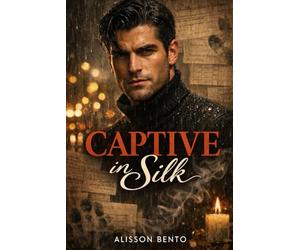 Captive in Silk: A Dark Romantic Suspense Novella (Modern Gothic Tales)