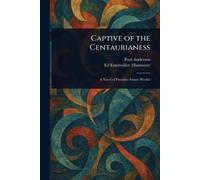 Captive of the Centaurianess