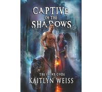 Captive of the Shadows (The Fairy Code Book #1)