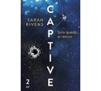 Captive: Solo queda el rencor