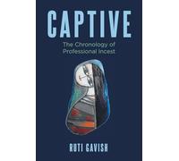 Captive: The Chronology of Professional Incest