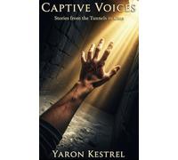 Captive Voices: Stories from the Tunnels of Gaza