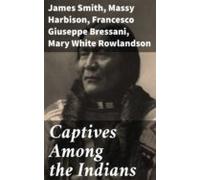 Captives Among The Indians (ebook)