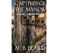Captives of The Manor: Could You be Next?
