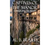Captives of The Manor: Could You be Next?