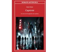 Captivité (Romans artificiels (FR))