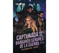 Capturada por los Bárbaros Señores de la Guerra: Un romance con una pareja extraterrestre (Planeta Robado)