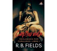 Capturada: Reclamada por Forajidos (Libro 1)