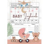 Capture Every Precious Moment: Daily Baby Logbook: Track Your New-born's Eating, Sleeping and Diapers Schedules. Record Their Everyday Mood, ... Journal Suitable for Both Boys and Girls.
