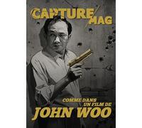 Capture Mag N°3 Comme dans un film de John Woo