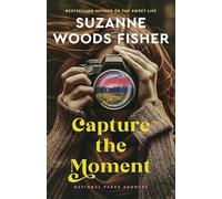 Capture the Moment: 1 (National Parks Summers, 1)