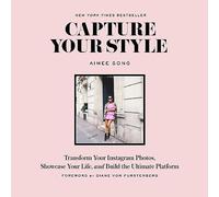 Capture Your Style: How to Transform Your Instagram Images and Build the Ultimate Platform