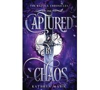 Captured by Chaos: A Grumpy/Sunshine Shifter Romance: 1 (The Kazola Chronicles)