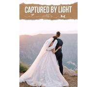Captured by Light: An Elegant Companion for Crafting Your Unforgettable Celebration, Highlighting Key Moments and Cherished Memories with Ease
