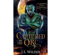 Captured by the Orc: 7 (Orcs Unbound)