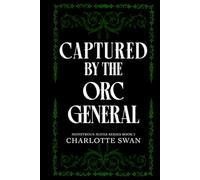 Captured by the Orc General: Monstrous Mates Book Two (Monstrous Mates Series)