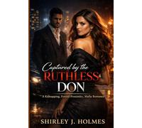 Captured by the Ruthless Don: A Kidnapping, Forced Proximity Mafia Romance (Empire of Sin: A Steamy Mafia Romance Series)