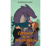 Captured by the Scaled Outlaw: A Lizardfolk Monster Romance