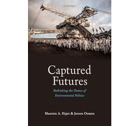 Futuros capturados – Repensando el drama de la política ambiental