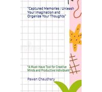 "Captured Memories : Unleash Your Imagination and Organize Your Thoughts": "A Must-Have Tool for Creative Minds and Productive Individuals"
