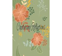 Capturing Reflections...: College Ruled Journal | 110 Pages | Inspirational Notebook Gift for Birthdays, Vacations, Holidays & More