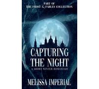 Capturing the Night: A short Winter Romantasy