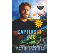 Capturing You: Killers in Shadow Cove: Large Print Edition: 6 (The Wright Heroes of Maine)