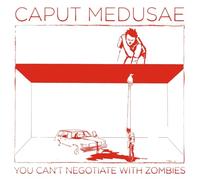 Caput Medusae - You Can'T Negotiate With Zombies (Limited Edition Digipak CD)