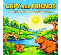CAPY AND FRIENDS: Capy and Friends: Animal Coloring Book for Kids Ages 3-8 - A Capybara Story with 15 Adorable Coloring Pages
