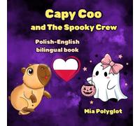 Capy Coo and The Spooky Crew. Polish-English book: Bilingual book for kids. Perfect gift for language learners.